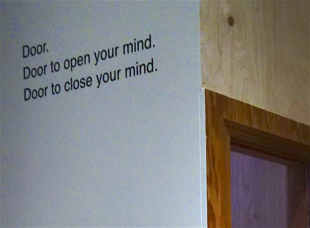 Door. Door to open your mind. Door to close your mind.